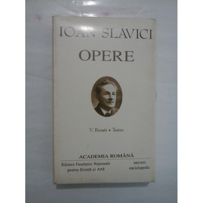 OPERE - IOAN SLAVICI - volumul 5 OPERE - IOAN SLAVICI - volumul 5